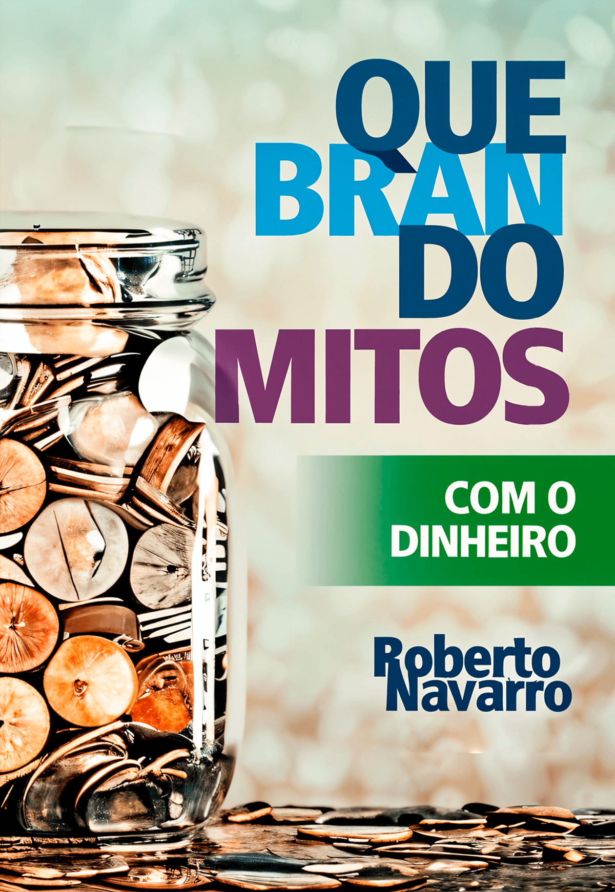 Quebrando Mitos com o Dinheiro